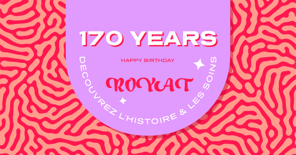 Image célébrant les 170 ans de Royat. Texte : '170 YEARS', 'HAPPY BIRTHDAY', 'ROYAT', 'DECOUVREZ L'HISTOIRE & LES SOINS'. Fond avec motif abstrait rose et rouge.