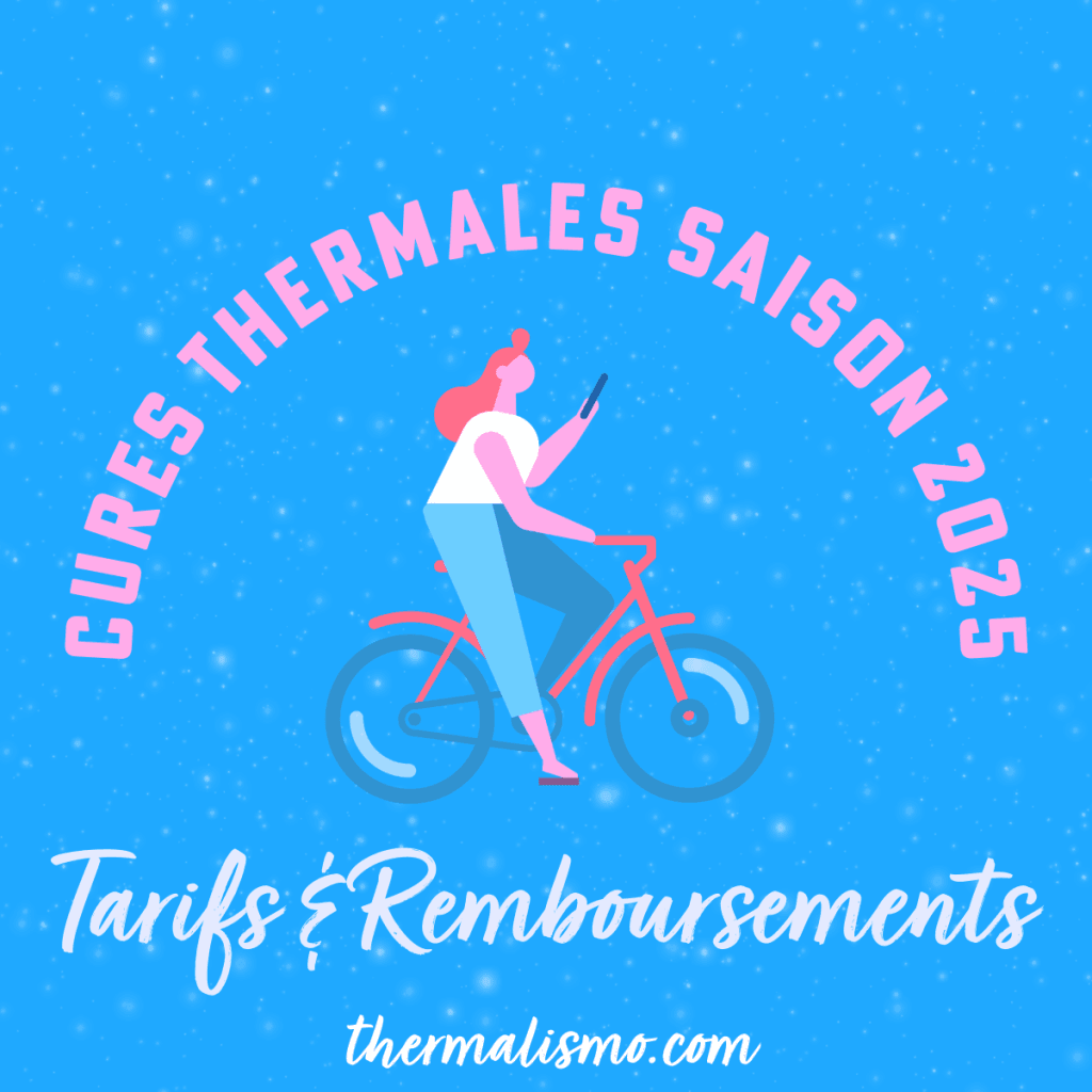 Image concernant les cures thermales pour la saison 2025, avec des informations sur les tarifs et les remboursements. Texte : 'CURES THERMALES SAISON 2025', 'Tarifs & Remboursements', 'thermalismo.com'. Illustration d'une personne à vélo.