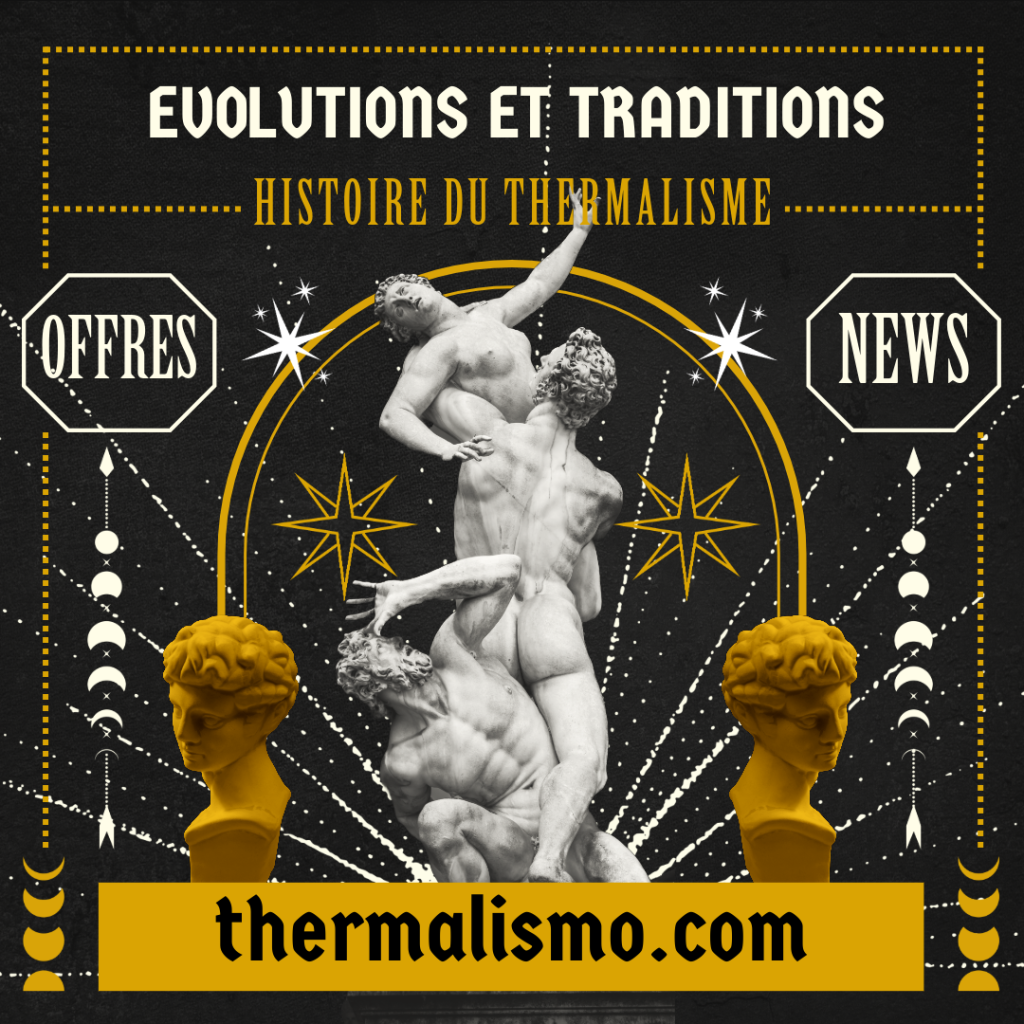 Image concernant l'histoire du thermalisme, avec le texte 'EVOLUTIONS ET TRADITIONS', 'HISTOIRE DU THERMALISME', 'OFFRES', 'NEWS', et 'thermalismo.com'. L'image principale est une sculpture.