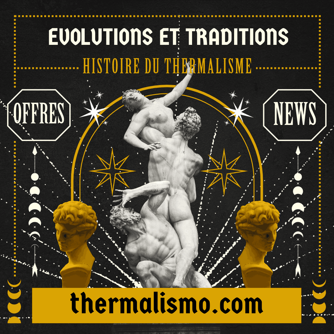 Image concernant l'histoire du thermalisme, avec le texte 'EVOLUTIONS ET TRADITIONS', 'HISTOIRE DU THERMALISME', 'OFFRES', 'NEWS', et 'thermalismo.com'. L'image principale est une sculpture.