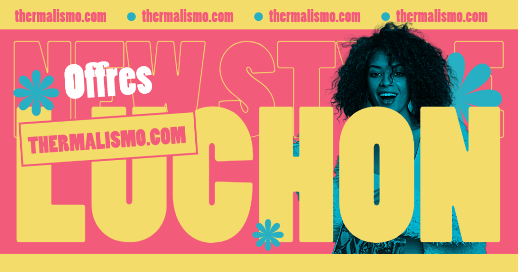 Image promotionnelle pour des offres de thermalisme Ă Luchon. Texte : 'Offres', 'Thermalisme', 'LUCHON', et 'thermalismo.com'. Image d'une femme souriante. Fond jaune et rose.