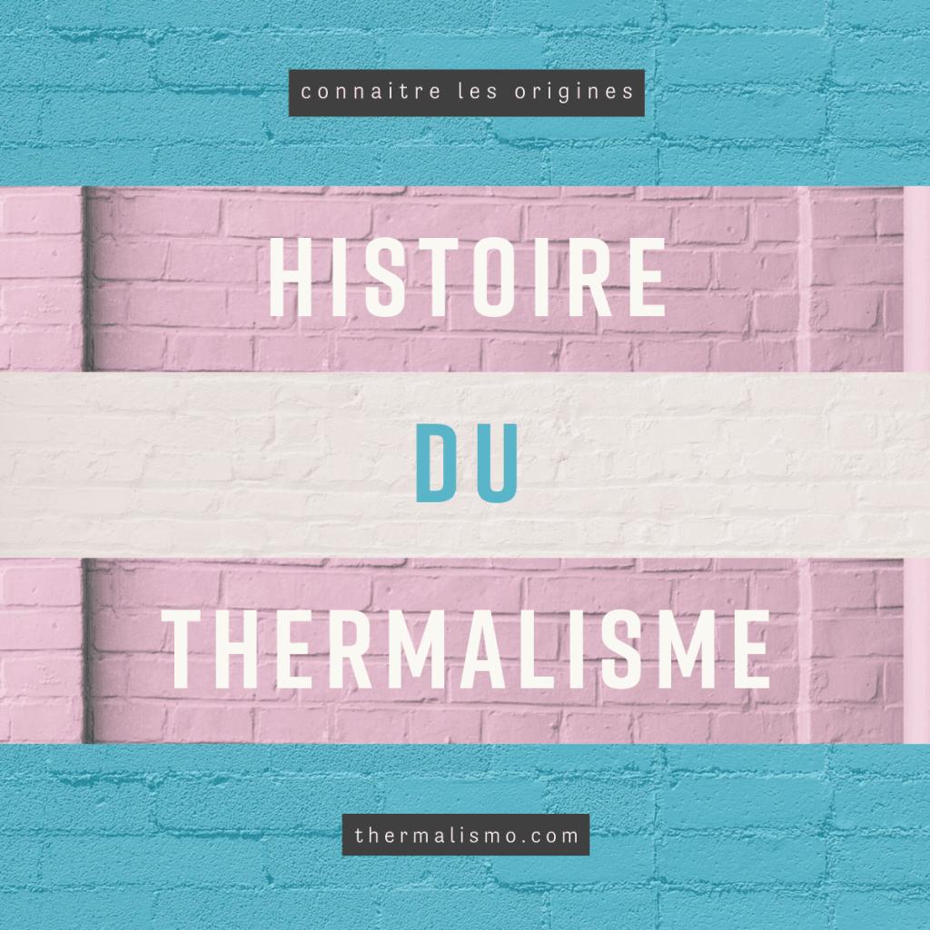 Image sur l'histoire du thermalisme avec le texte 'Histoire du Thermalisme' réparti sur des bandes rose et blanche, sur un fond de mur de briques bleu. Texte additionnel : 'connaitre les origines' et 'thermalismo.com'.