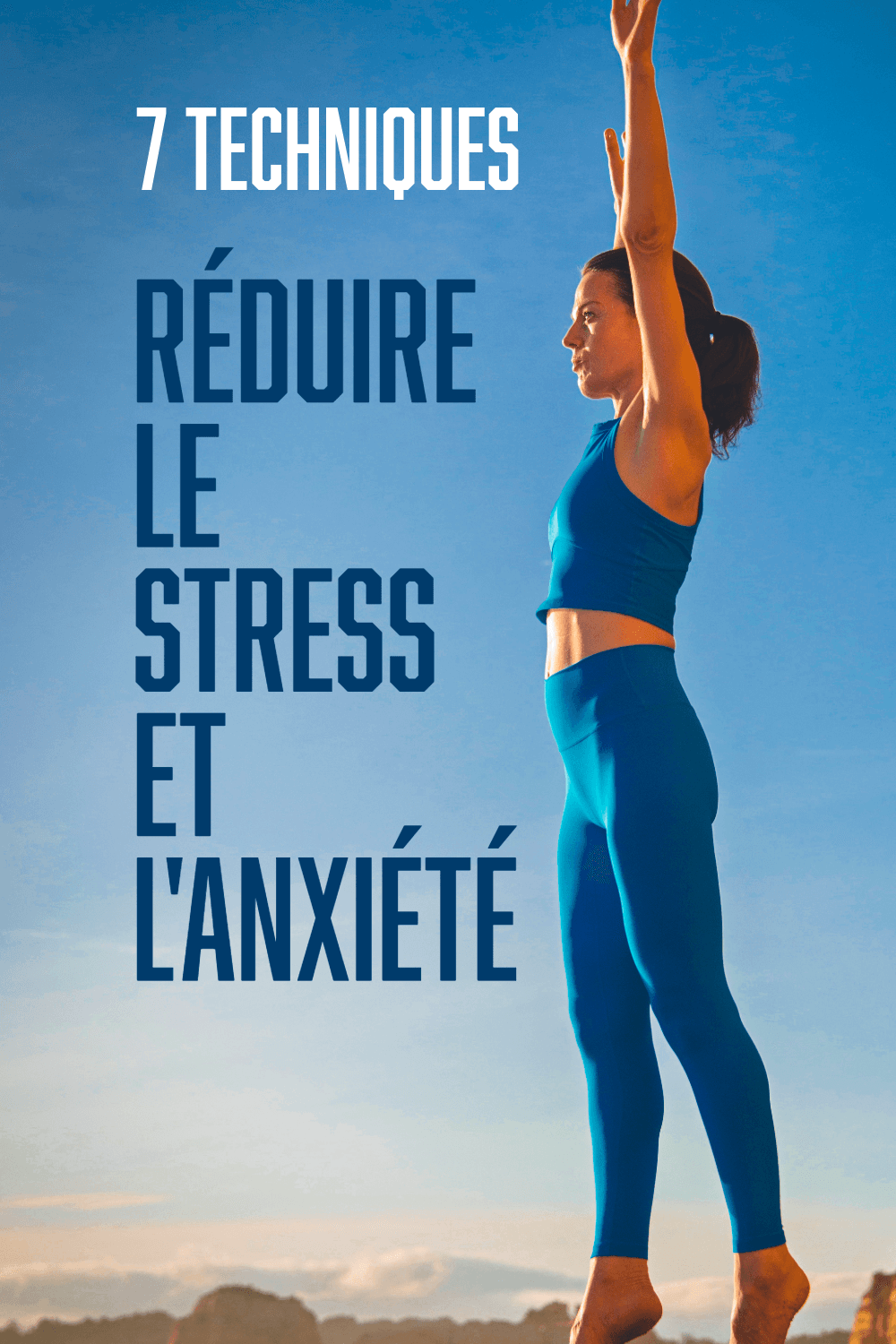 Photo d'une femme en tenue de sport s'étirant en plein air, symbolisant la recherche de sérénité. Le texte '7 TECHNIQUES RÉDUIRE LE STRESS ET L'ANXIÉTÉ' est superposé, une information clé de thermalismo.com pour les futurs curistes qui peuvent ressentir de l'anxiété [20] face à l'organisation de leur séjour ou leurs douleurs chroniques