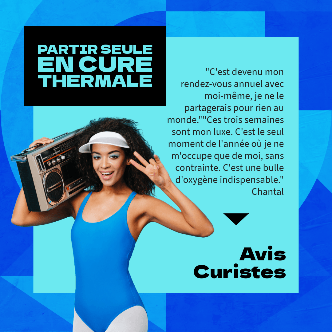 Avis de Chantal, une curiste au look rétro tenant un ghetto-blaster, sur le thème "Partir seule en cure thermale". Sa citation décrit la cure comme sa "bulle d'oxygène indispensable".