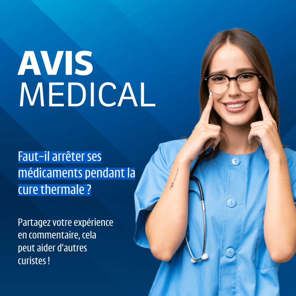 Professionnelle de santé souriante posant la question "Faut-il arrêter ses médicaments pendant la cure thermale ?" et invitant les curistes à partager leur expérience en commentaire.