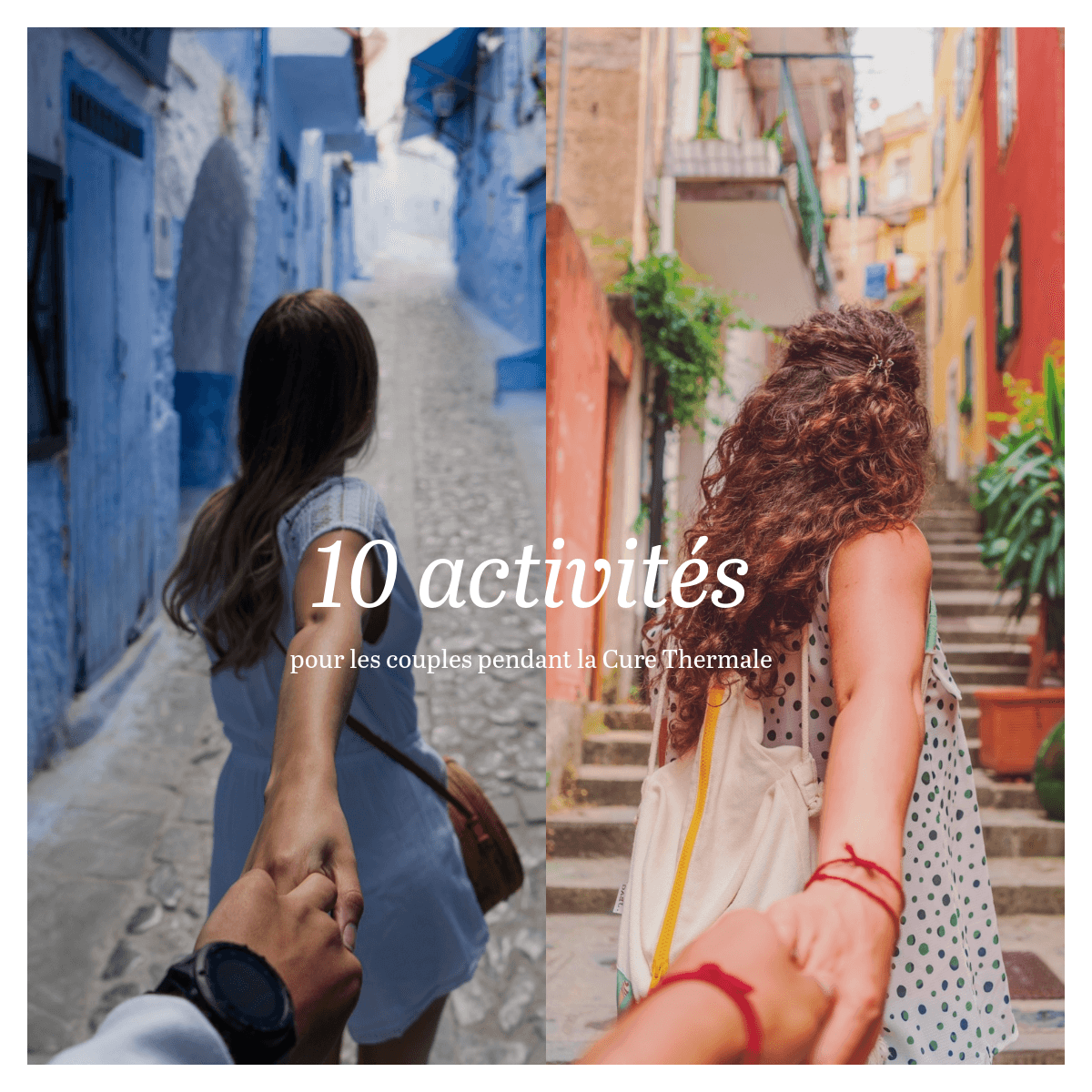 Montage photo de style "follow me" montrant un couple explorant des ruelles pittoresques, pour un article sur "10 activités pour les couples pendant la Cure Thermale".