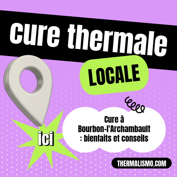 Visuel pop et coloré (violet, vert, noir) avec une épingle de géolocalisation et les mots "Cure thermale locale" et "ici", pointant vers un encart "Cure à Bourbon-l'Archambault : bienfaits et conseils".