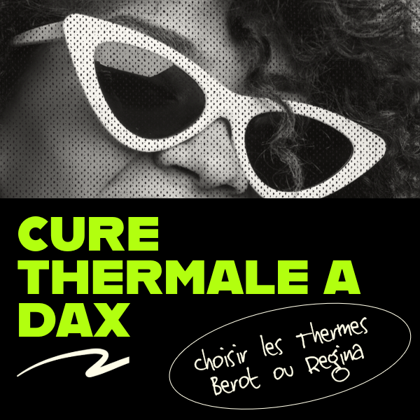 Visuel graphique moderne avec le visage d'une femme en noir et blanc portant des lunettes à pois, et le texte fluo "Cure Thermale à Dax : choisir les thermes Berot ou Regina" sur fond noir.