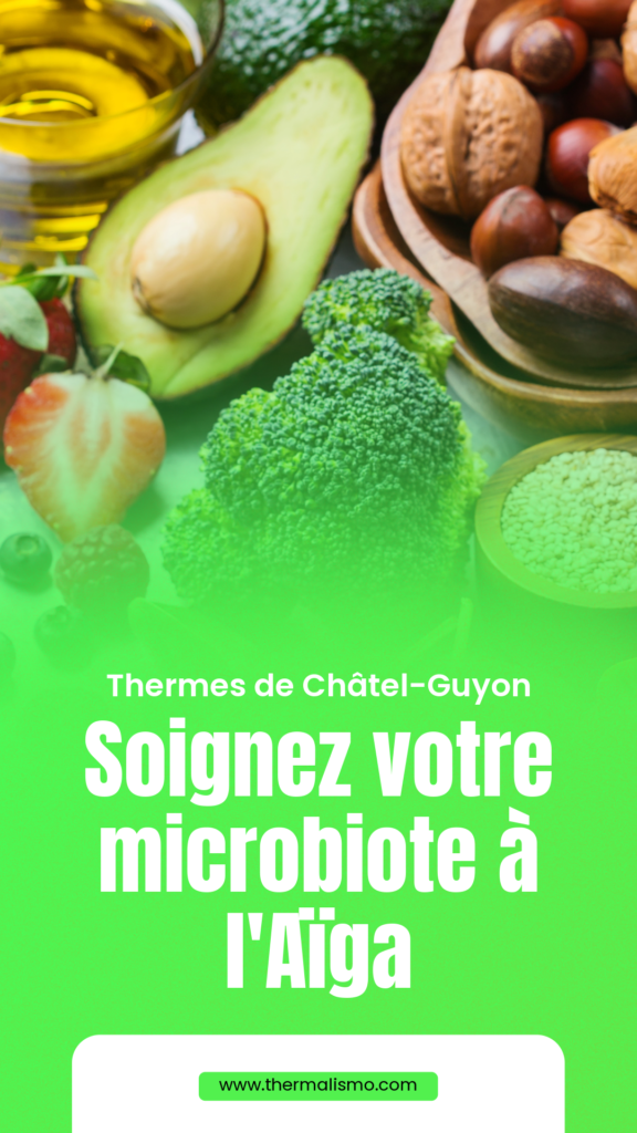 Sélection d'aliments sains et nutritifs (avocat découpé, brocoli, noix, huile d'olive, baies) surmontant un fond vert vif avec le texte blanc : "Thermes de Châtel-Guyon : Soignez votre microbiote à l'Aïga". Au bas, un encart blanc avec le site thermalismo.com écrit en vert.